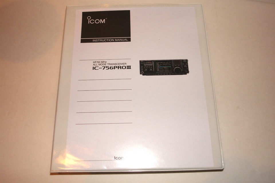 Icom IC 756Pro III HF XCVR Operation MANUAL in 3 RING BINDER