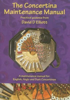 The Concertina Maintenance Manual, Elliott, David D., New Book