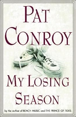 My Losing Season by Pat Conroy (2002, Hardcover)biography sports