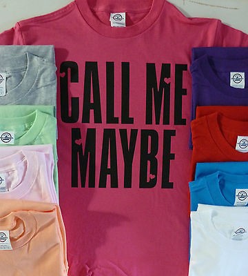 CALL ME MAYBE~ FUNNY T SHIRT~ JERSEY SHORE ~COOL STORY,AINT MAD,WIZ,D 