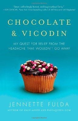 Chocolate & Vicodin My Quest for Relief from the H