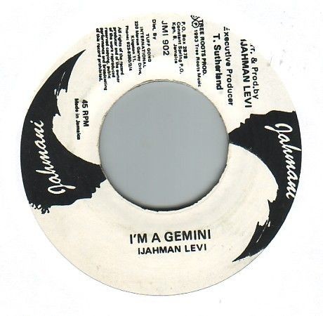 IJAHMAN LEVI   IM A GEMINI / VERSION 7 JAHMANI 93 ►♫