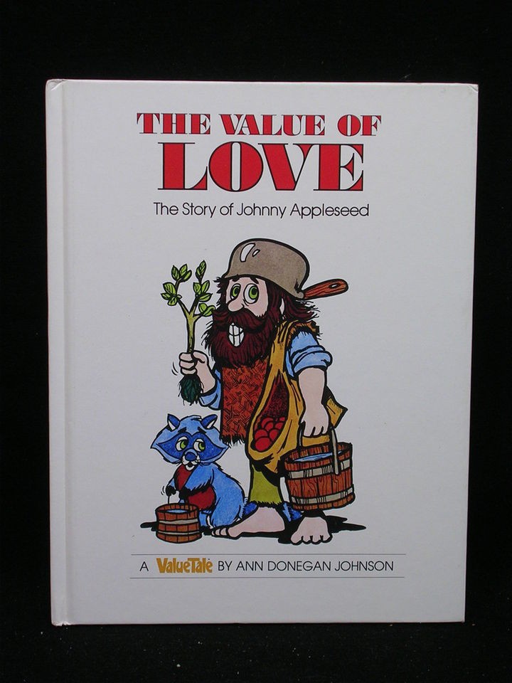 The Value of Love The Story of Johnny Appleseed Value Tale Valuetales