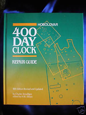 NEW HOROLOVAR 400 DAY ANNIVERSARY CLOCK REPAIR GUIDE   10TH EDITION