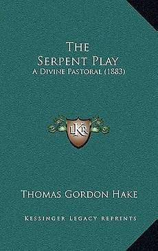 The Serpent Play A Divine Pastoral (1883) NEW