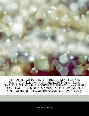 Articles on Ethiopian Socialists, Including Abay Tsehaye, Mengistu 