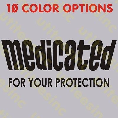 MEDICATED/YOUR PROTECTION T Shirt Funny Viagra Prozac Xanax Valium Tee 