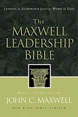 The Maxwell Leadership Bible Lessons in Leadership from the Word of 