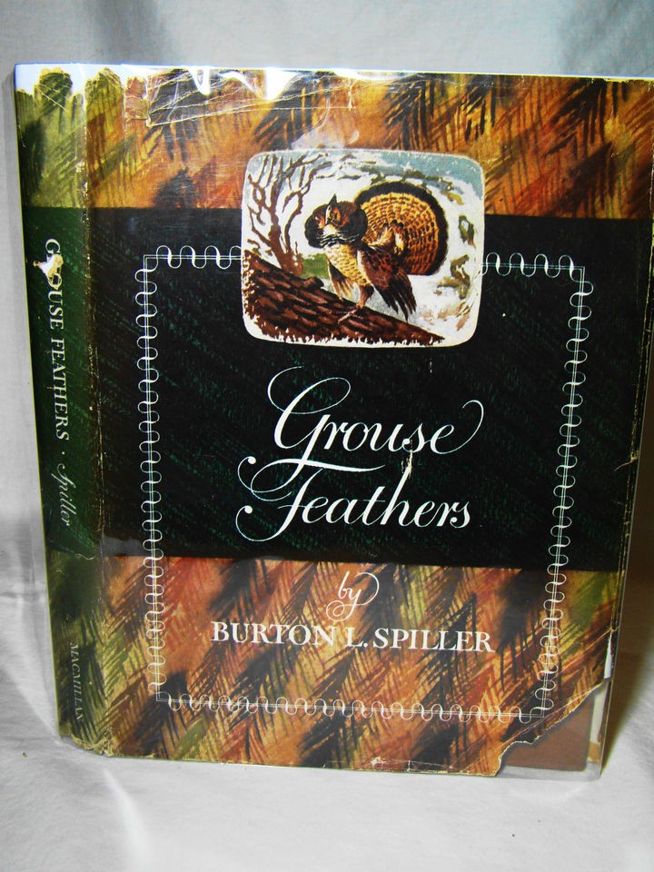   Spiller. Grouse Feathers. 1947 First rade Ed DJ Illus Lynn Bogue Hunt