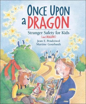 Once Upon a Dragon Stranger Safety for Kids (and Dragons), Jean E 