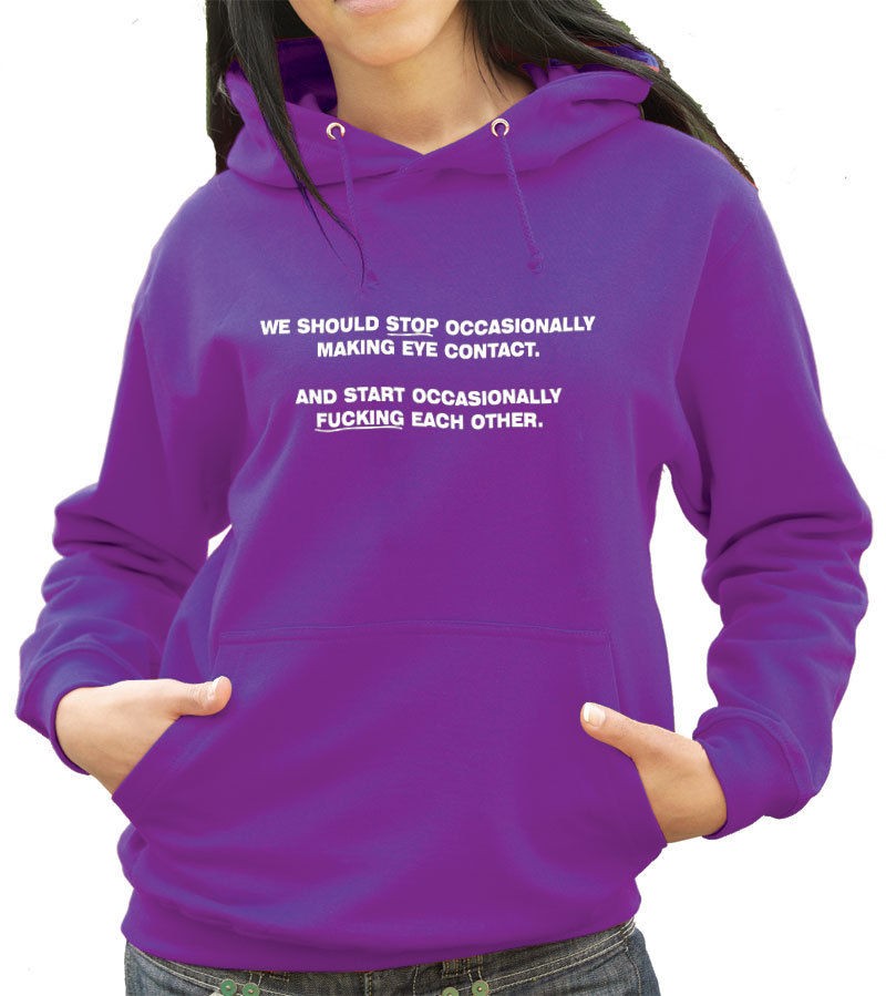 We Should Stop Making Eye Contact   Hoody, Funny Hoodie (D149)