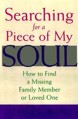 Searching for a Piece of My Soul How to Find a Missing Family Member 