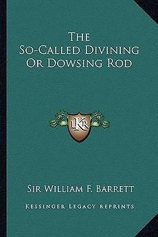 The So Called Divining or Dowsing Rod NEW
