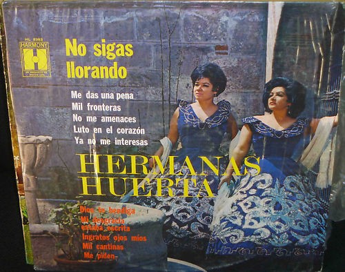 hermanas huerta no sigas llorando lp vg++ 20110215 from mexico