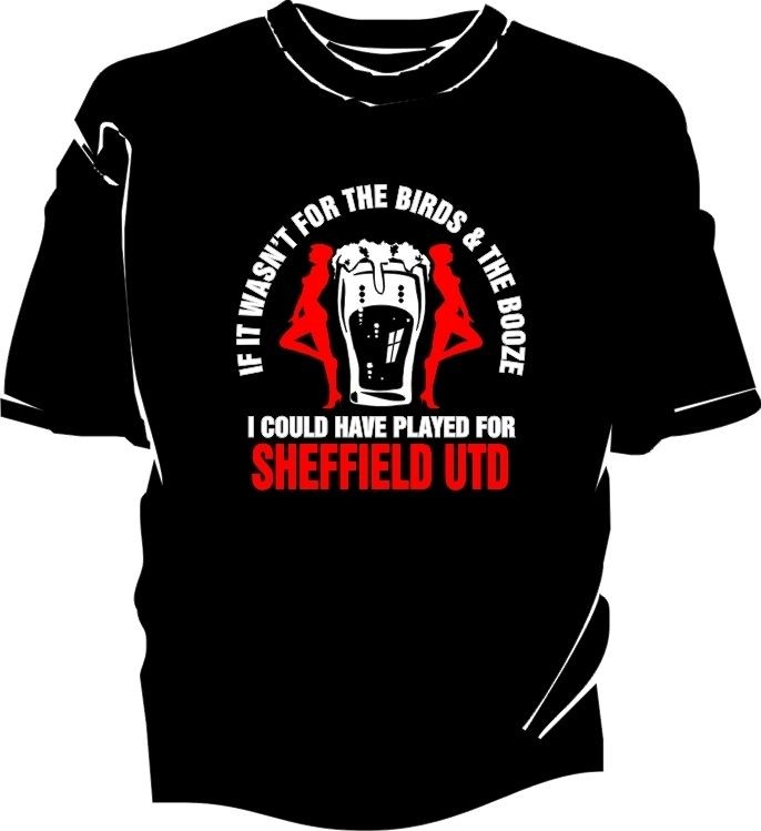 sheffield utd t shirt birds the booze t shirt d8