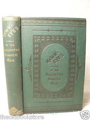 Vintage  Hawk Eyes By The Burlington Hawkeye Man  1879 First Edition