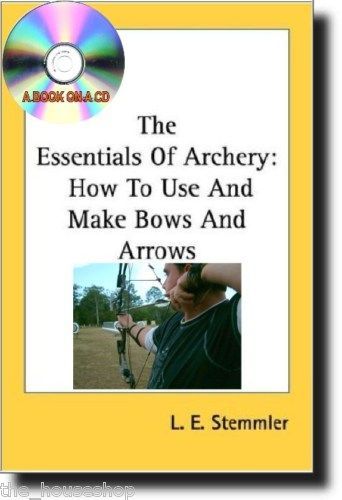 the essentials of archery cd how to use make bows  4 97 buy 