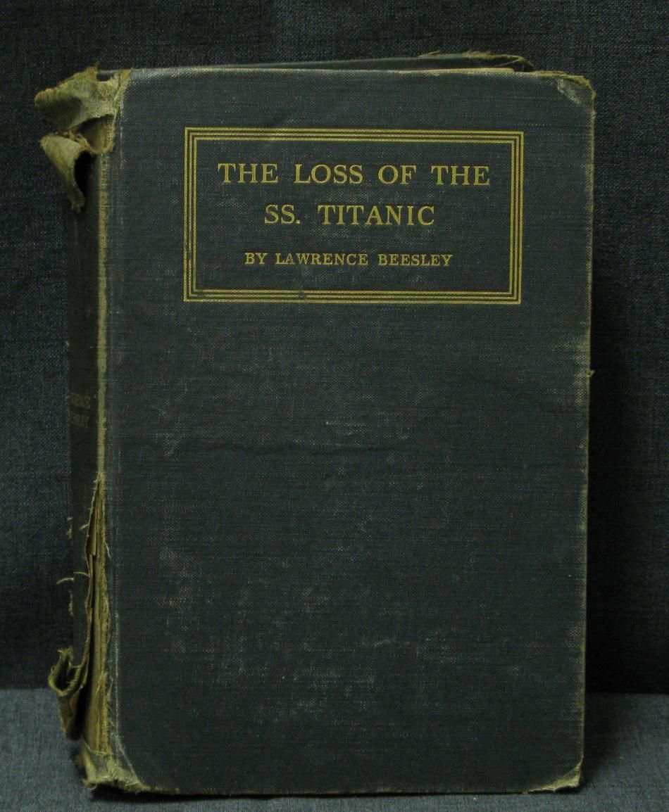 The Loss Of The SS. Titanic by survivor Lawrence Beesley 1912