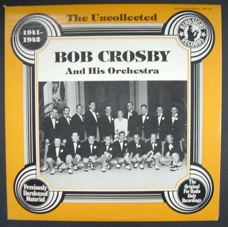 Bob Crosby 1941 1942 The Uncollected Hindsight LP