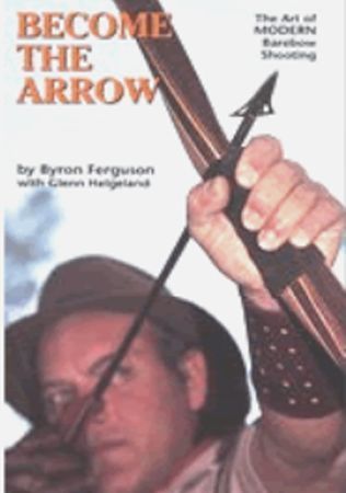Byron Ferguson Become The Arrow Book Traditional Archery