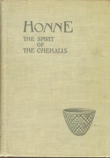Honne The Spirit of Chehalis Indian Tribe Origins 1925