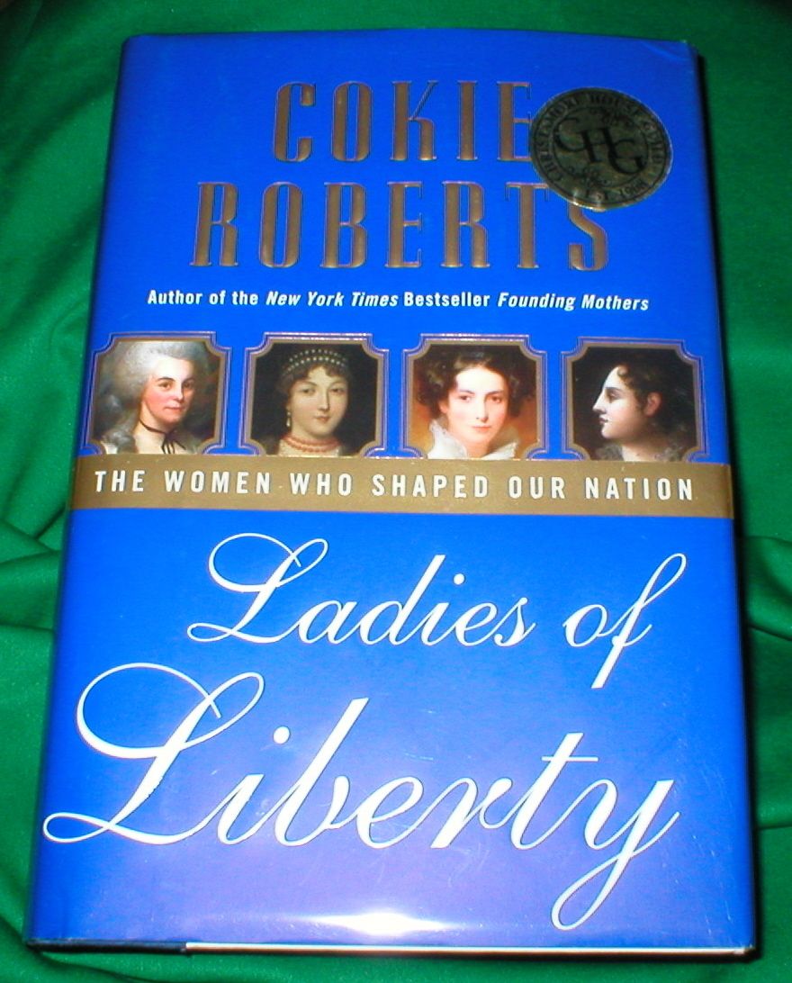   Liberty The Women Who Shaped Our Nation by Cokie Roberts Signed 2005