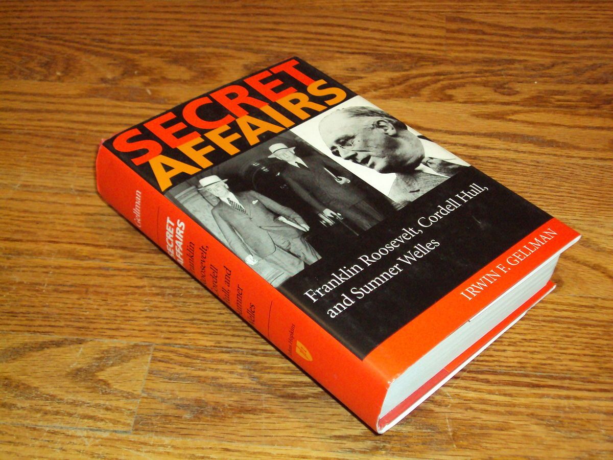  War Politics Secret Affairs Roosevelt Hull Welles 0801850835