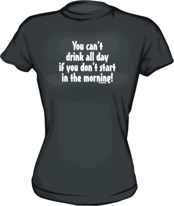 Cant Drink All Day If Dont Start in Morning Women Shirt