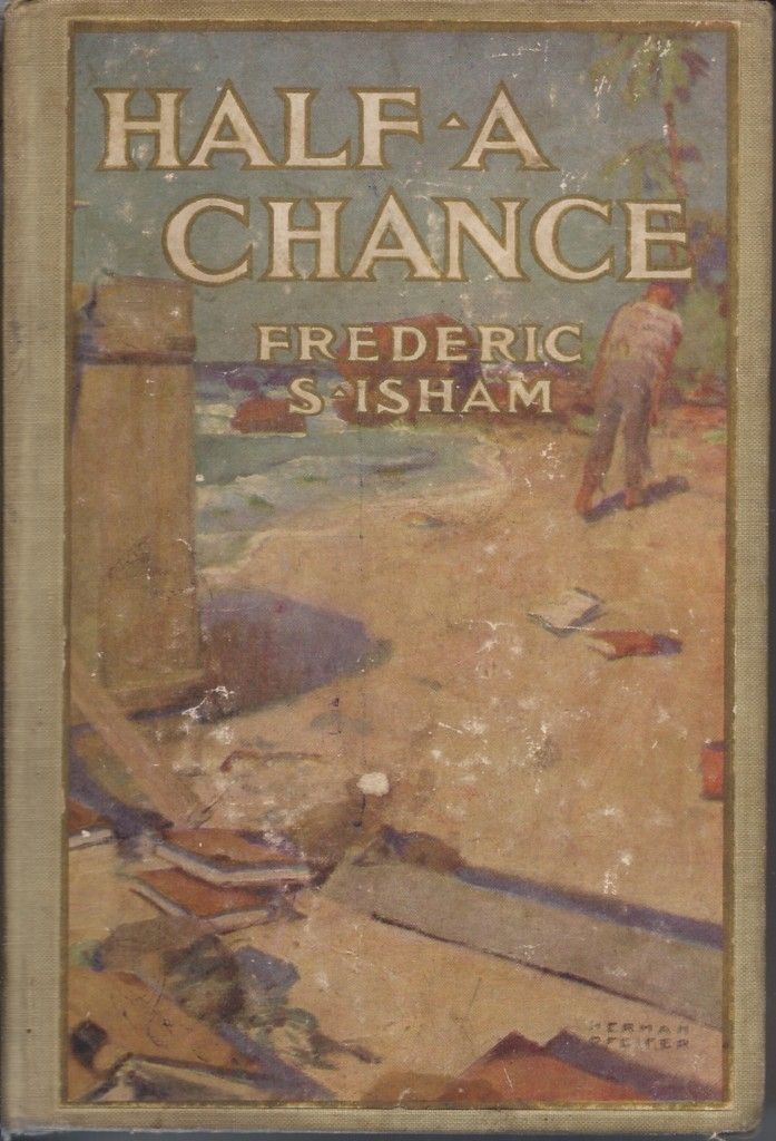 Half A Chance by Frederic s Isham Grosset Dunlap 1909