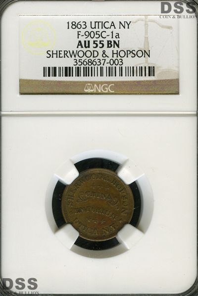 1863 NGC AU 55 BN SHERWOOD AND HOPSON F 905C 1A UTICA NY CIVIL WAR