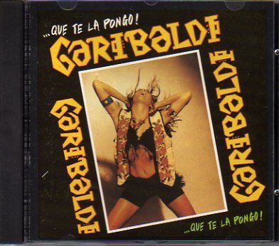 Garibaldi Que TE La Pongo CD New Very RARE