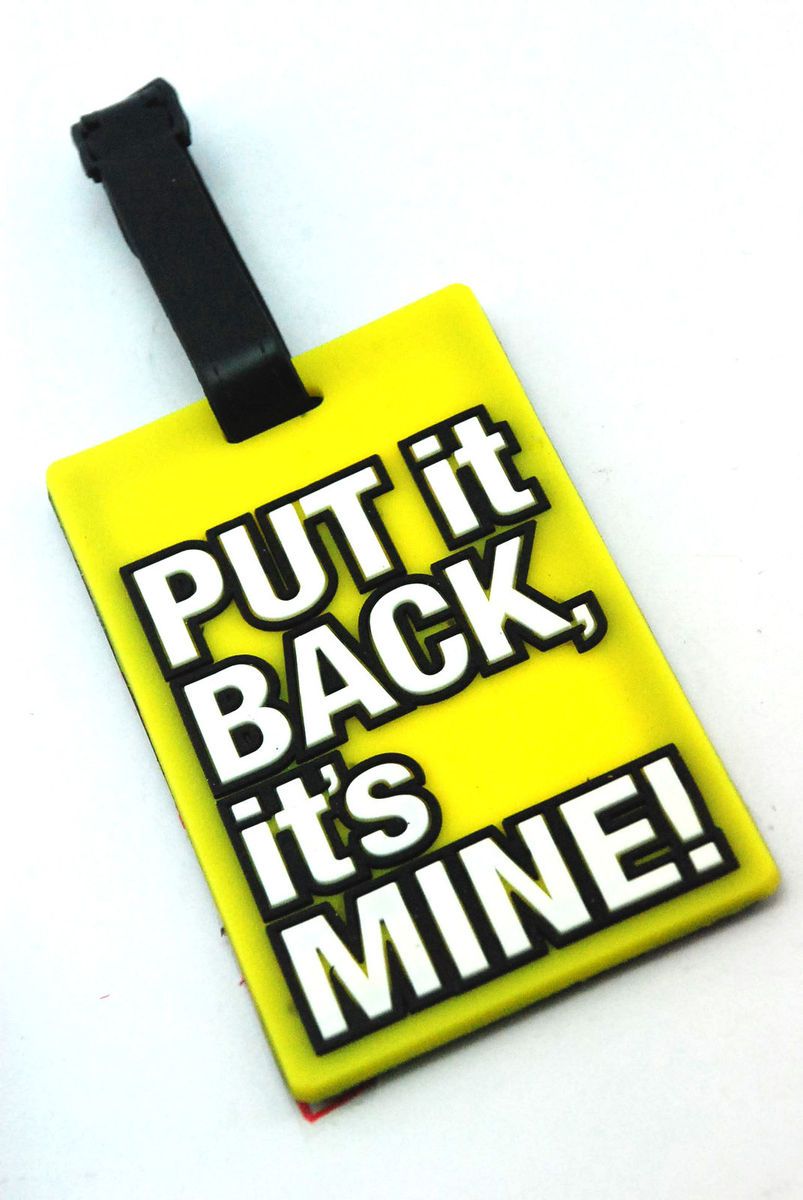 Baggage Luggage Tag “Put It Back It’s Mine ” Travel Journey Good