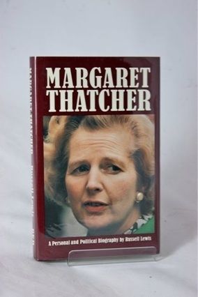 Margaret Thatcher A Personal and Political Biography R Lewis Inscribed