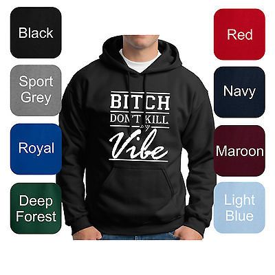 tch Dont Kill My Vibe PREMIUM HOODIE SWEATSHIRT Kendrick Rocky