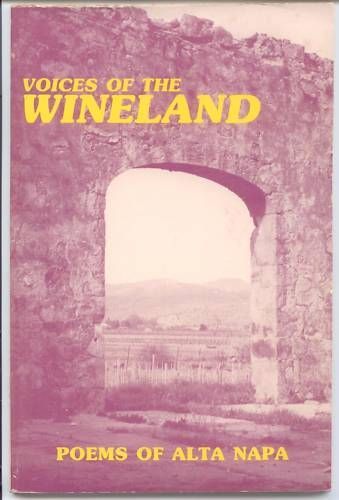 Voices of the Wineland Poems of Alta Napa   1978