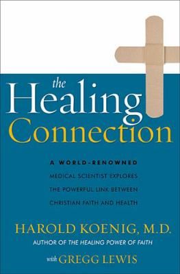 The Healing Connection by Gregg Lewis, Harold Koenig