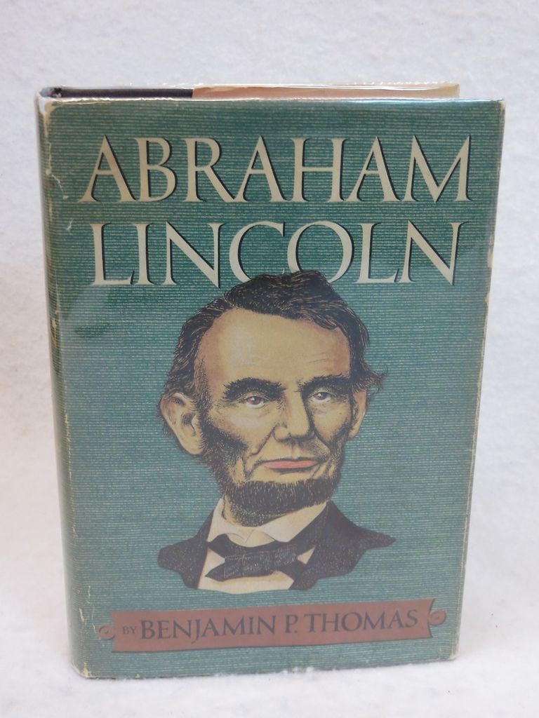 Benjamin P. Thomas ABRAHAM LINCOLN A Biography Knopf, New York