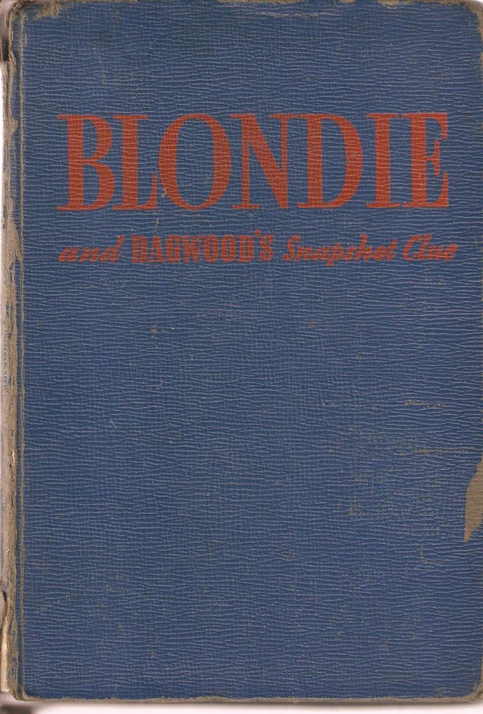 Blondie and Dagwoods Snapshot Clue by Chic Young; 1943 HC