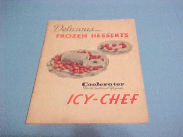 1935 DELICIOUS FROZEN DESSERTS ICY CHEF RECIPE BOOKLET THE COOLERATOR